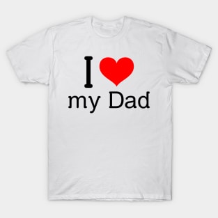 I love my dad T-Shirt